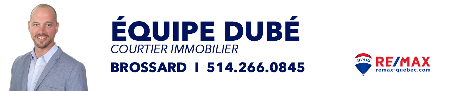 Équipe Dubé Courtier immobilier  RE/MAX   Brossard