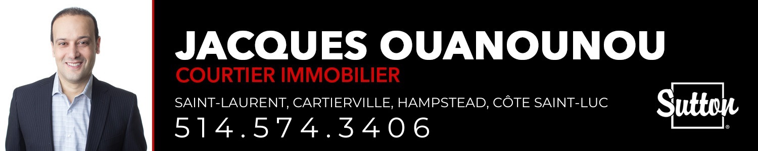Jacques Ouanounou | Courtier Immobilier | Real Estate Broker | Saint-Laurent