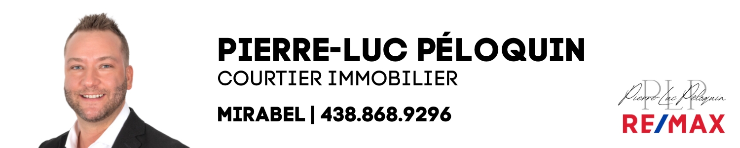 Pierre-Luc Péloquin, Courtier Immobilier Mirabel - RE/MAX BONJOUR