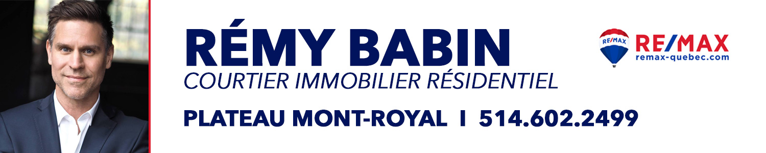 Rémy Babin - Courtier immobilier RE/MAX du Cartier - Plateau Mont-Royal