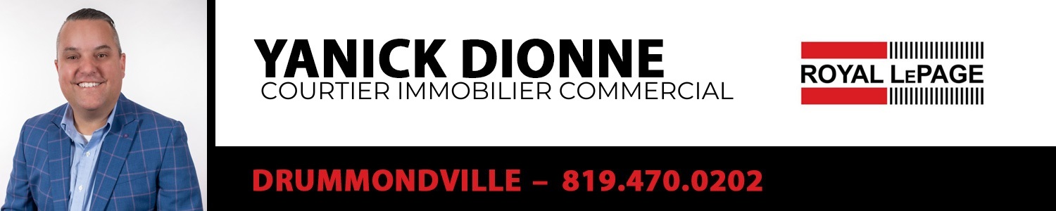 Yanick Dionne, Courtier Immobilier Commercial - Royal Lepage Drummondville
