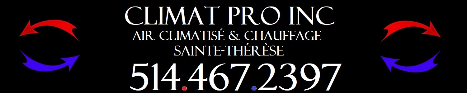 Climat Pro INC - Air climatisé, Chauffage gaz naturel, fournaise électrique - Sainte-Thérèse