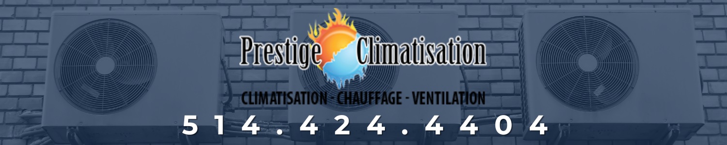 Prestige Climatisation, Thermopompe & Chauffage - St-Jérome