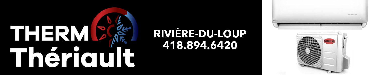 Thermo Thériault inc. - Thermopompe, Nettoyage de conduits, Ventilation, Climatisation