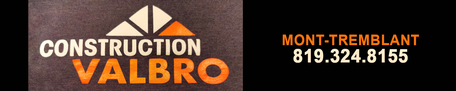 Entreprise Valbro inc. - Entrepreneur en Rénovation Mont-Tremblant