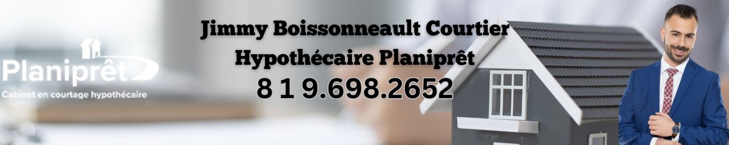 Jimmy Boissonneault - Courtier Hypothécaire Planiprêt Trois-Rivières