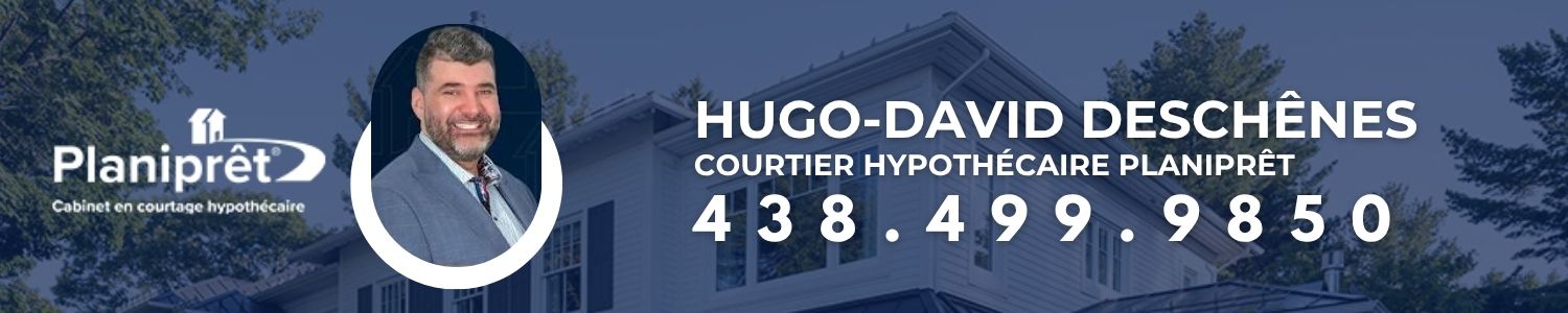 Hugo-David Deschênes Courtier hypothécaire Planiprêt