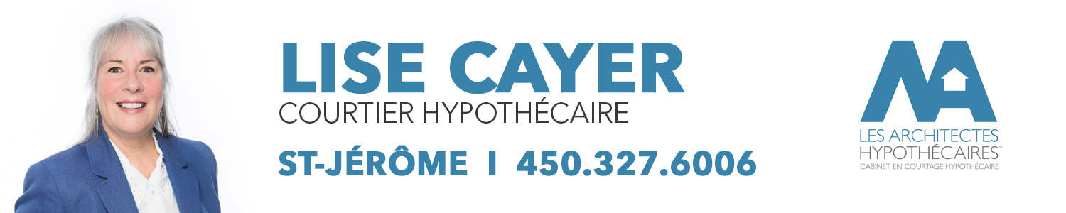 Lise Cayer Courtier hypothécaire, Les architectes hypothécaires - Saint-Jérôme