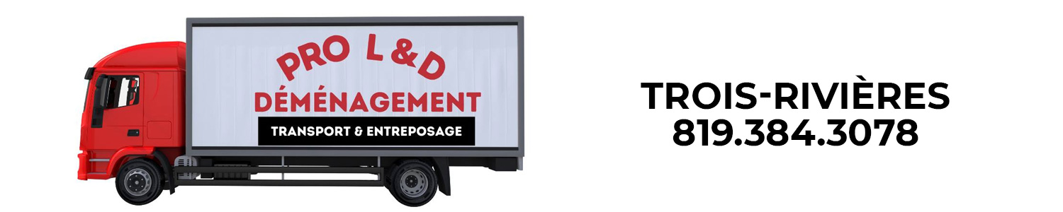 Déménagement Pro LD - Déménagement commercial et résidentiel Trois-Rivières