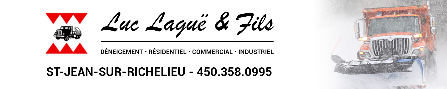 Luc Laguë et Fils Inc. - Déneigement - Saint-Jean-sur-Richelieu