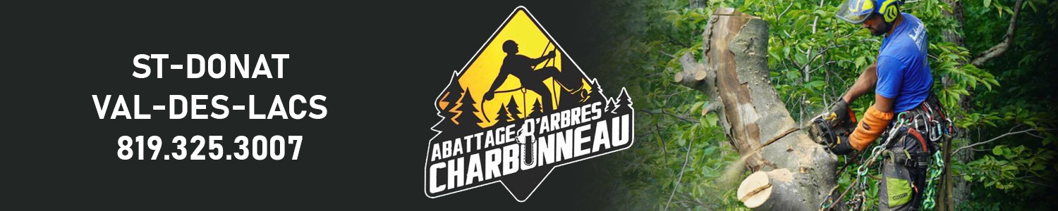 Abattage d'Arbres Charbonneau - Élagage, Émondage, abattage, déboisement Saint-Donat
