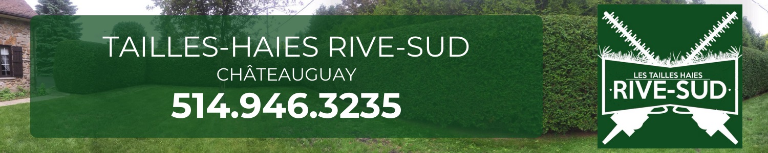 Tailles-Haies Rive-Sud - Taille de haies Châteauguay