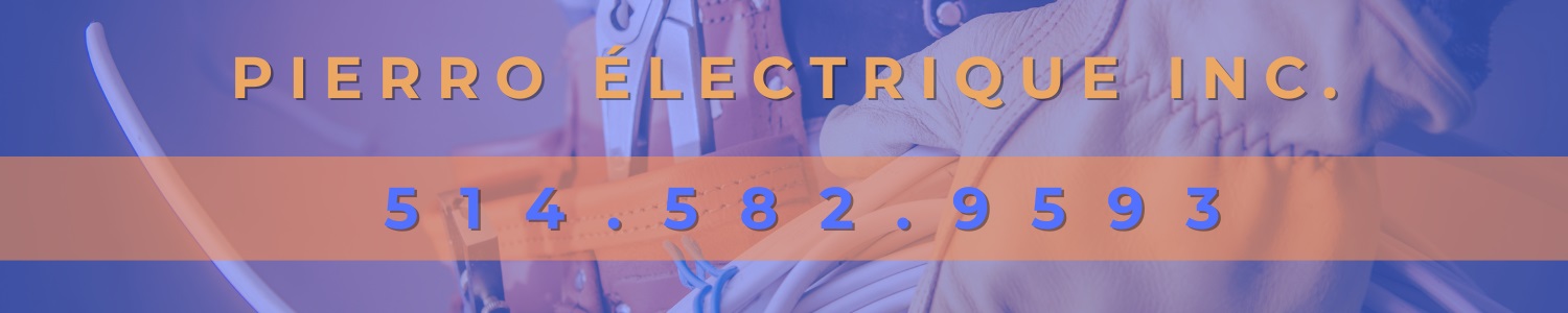 Pierro Électrique Inc. - Électricien Sainte-Dorothée