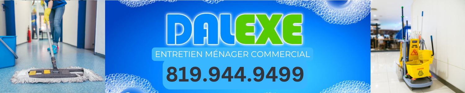 Dalexe - Entretien Ménager Commercial Trois-Rivières