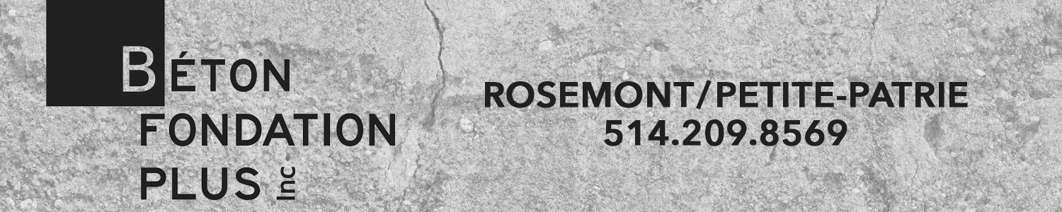 BÉTON FONDATION PLUS Montréal & Rive-Sud