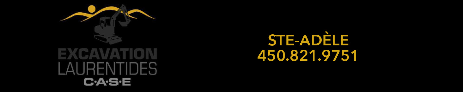 Excavation Laurentides CASE - Terrassement, Excavation, Drain Français Sainte-Adèle