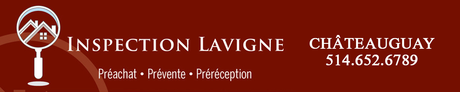 Inspection Lavigne - Inspecteur en bâtiment Chateauguay