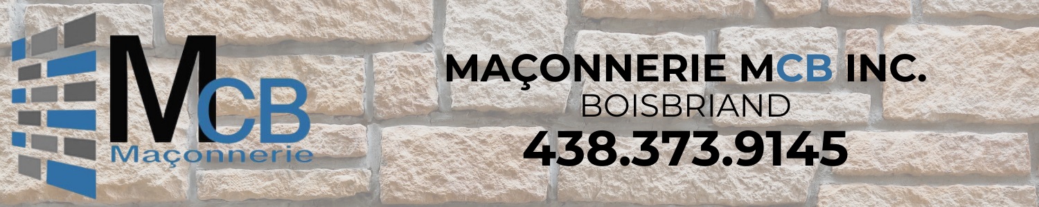 Maçonnerie MCB Inc. - Maçon Boisbriand