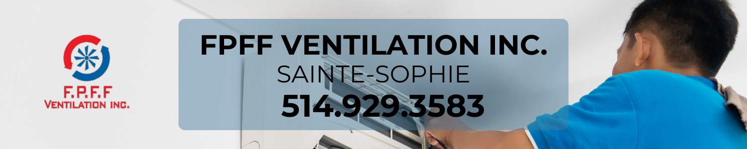 FPFF ventilation inc. - Nettoyage de conduits Sainte-Sophie