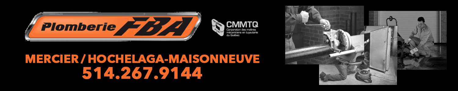 Plomberie FBA - Plombier Mercier, Hochelaga-Maisonneuve