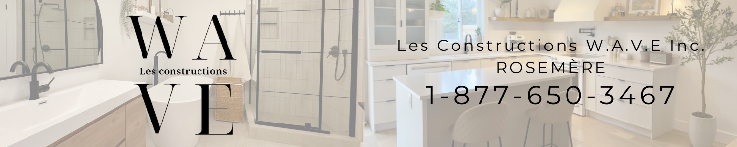 Les Constructions W.A.V.E Inc. - Entrepreneur général Rosemère
