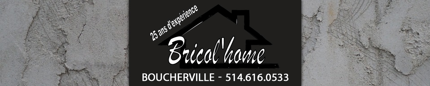 Gestion Bricol'Home - Entrepreneur Général, Rénovation Boucherville