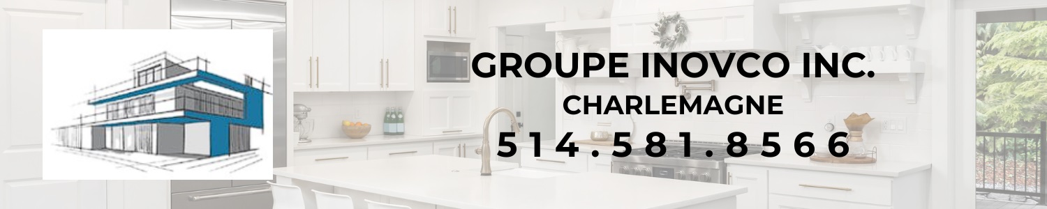 Groupe Inovco Inc. - Entrepreneur Général, Rénovation, Agrandissement Maison Charlemagne