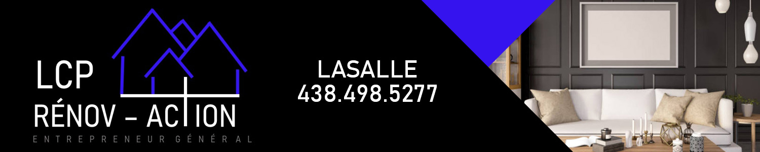 LCP Rénov-Action inc. - Rénovation Cuisine, Salle de bain, Agrandissement maison Lasalle