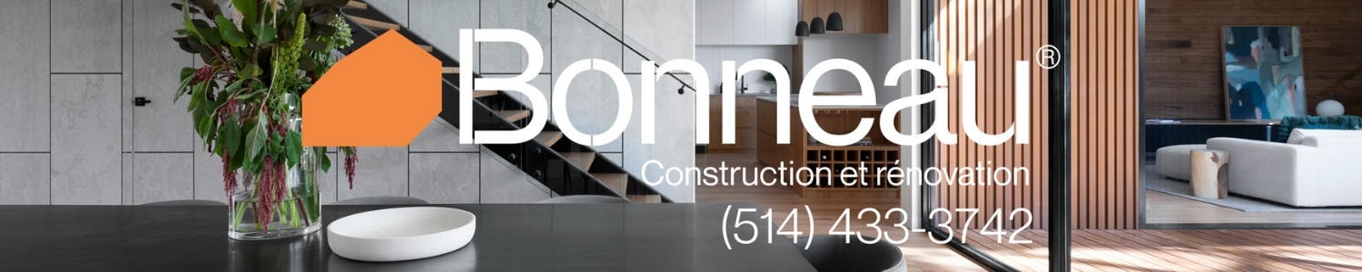 Les Constructions Bonneau Inc. - Entrepreneur en Rénovation et Construction Rosemère