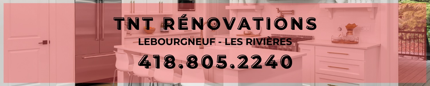 TNT Rénovations - Entrepreneur en Rénovation Lebourgneuf