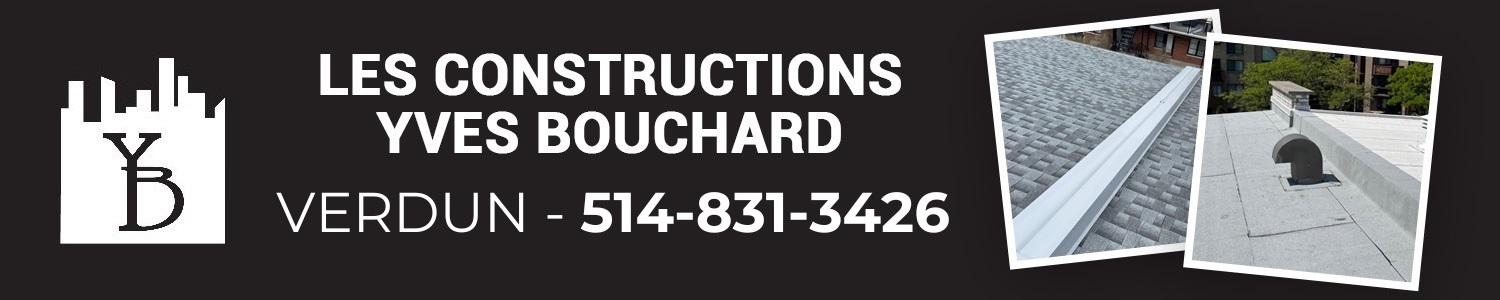 Les Constructions Yves Bouchard – Couvreur toit plat, Réparation de toiture Verdun