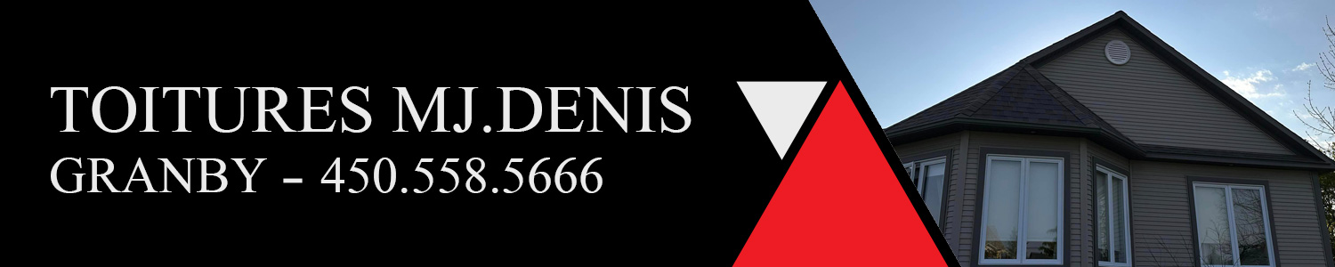 Toitures MJ.Denis Inc. - Couvreur Bardeaux Granby