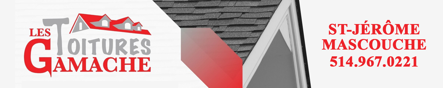 Les toitures Gamache - Couvreur Bardeau Saint-Jérôme