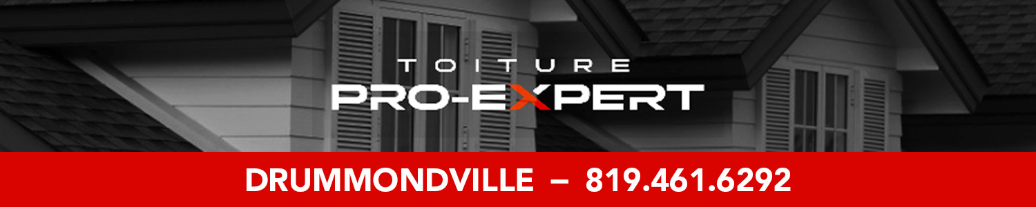 Toiture Pro-Expert inc - Couvreur Drummondville