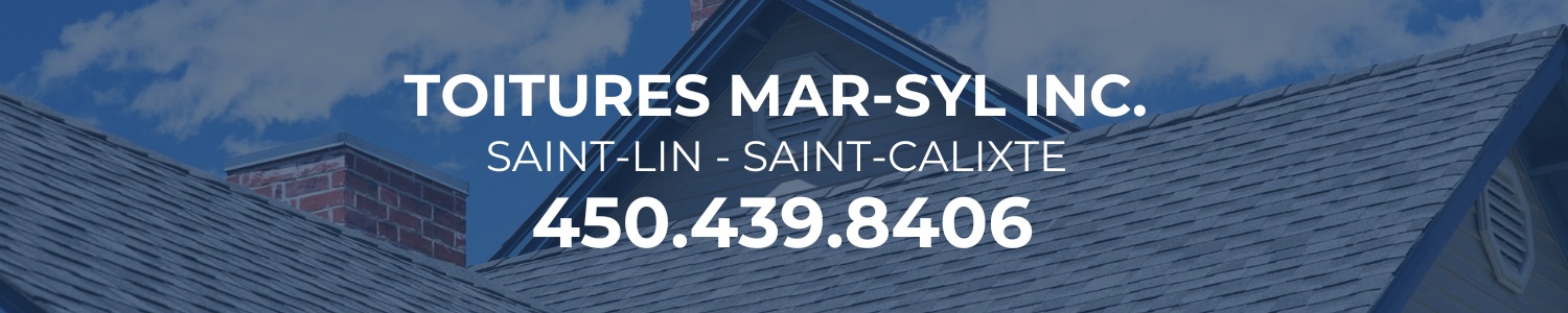 Toitures Mar Syl Inc. - Réparation toiture, Couvreur Saint-Lin